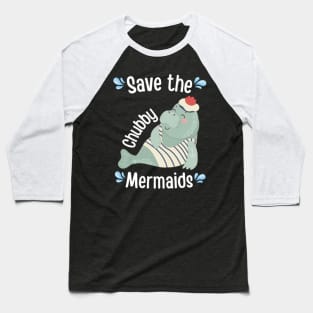 Save The Chubby Mermaids Manatee cute Baseball T-Shirt